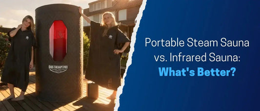 Portable steam sauna compared with infrared sauna for home use