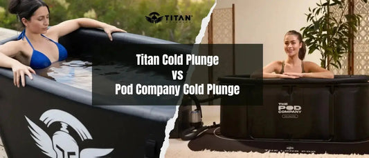 Titan Cold Plunge vs Pod Company cold plunge comparison