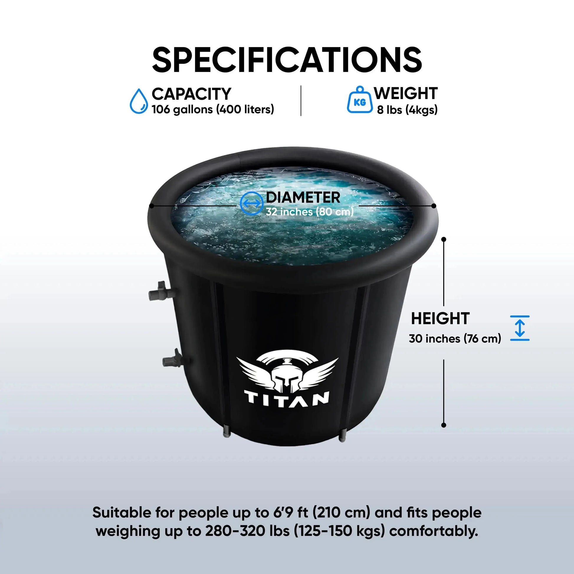 Titan Bravo cold plunge specs, round tub 106 gallons 400 L, 32 in diameter, 30 in height, 8 lb weight, fits users up to 6 ft 9 in and 280 to 320 lb